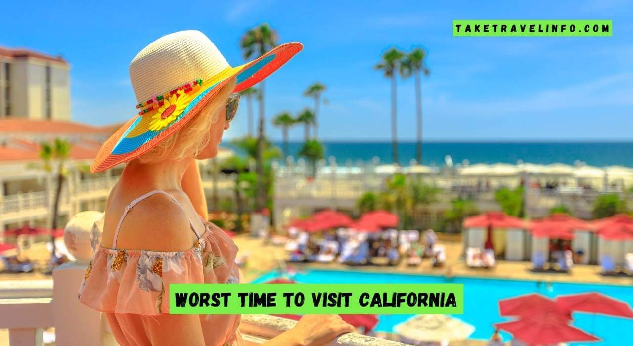 Worst Time to Visit California