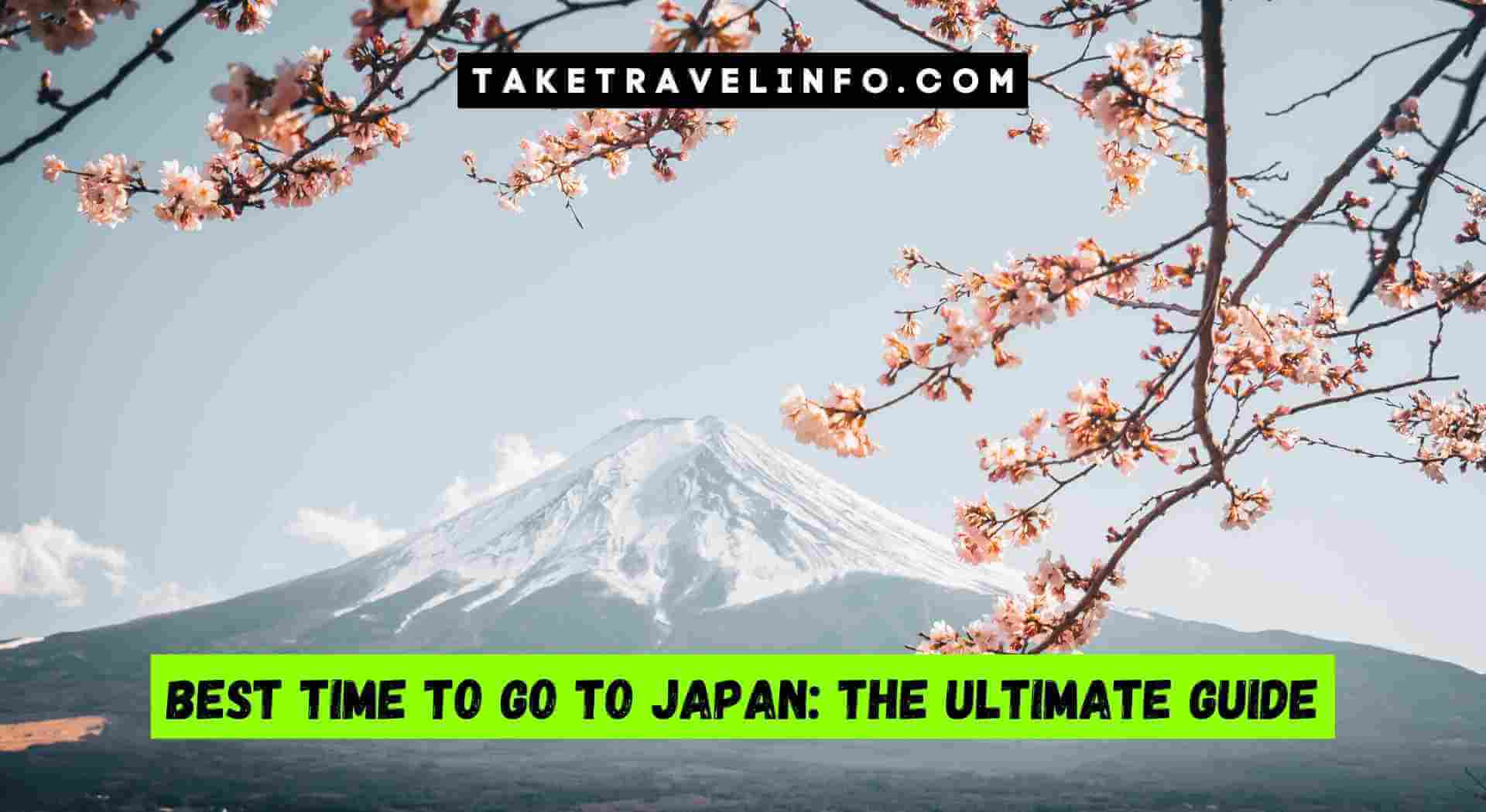 Best Time to Go to Japan: The Ultimate Guide