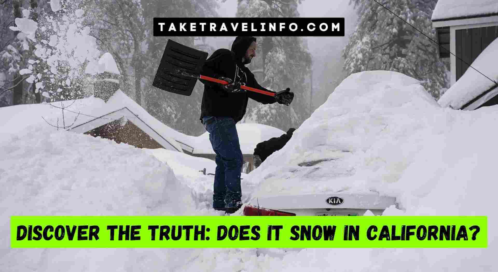 Discover the Truth: Does It Snow in California?