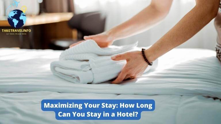 How Long Can You Stay in a Hotel