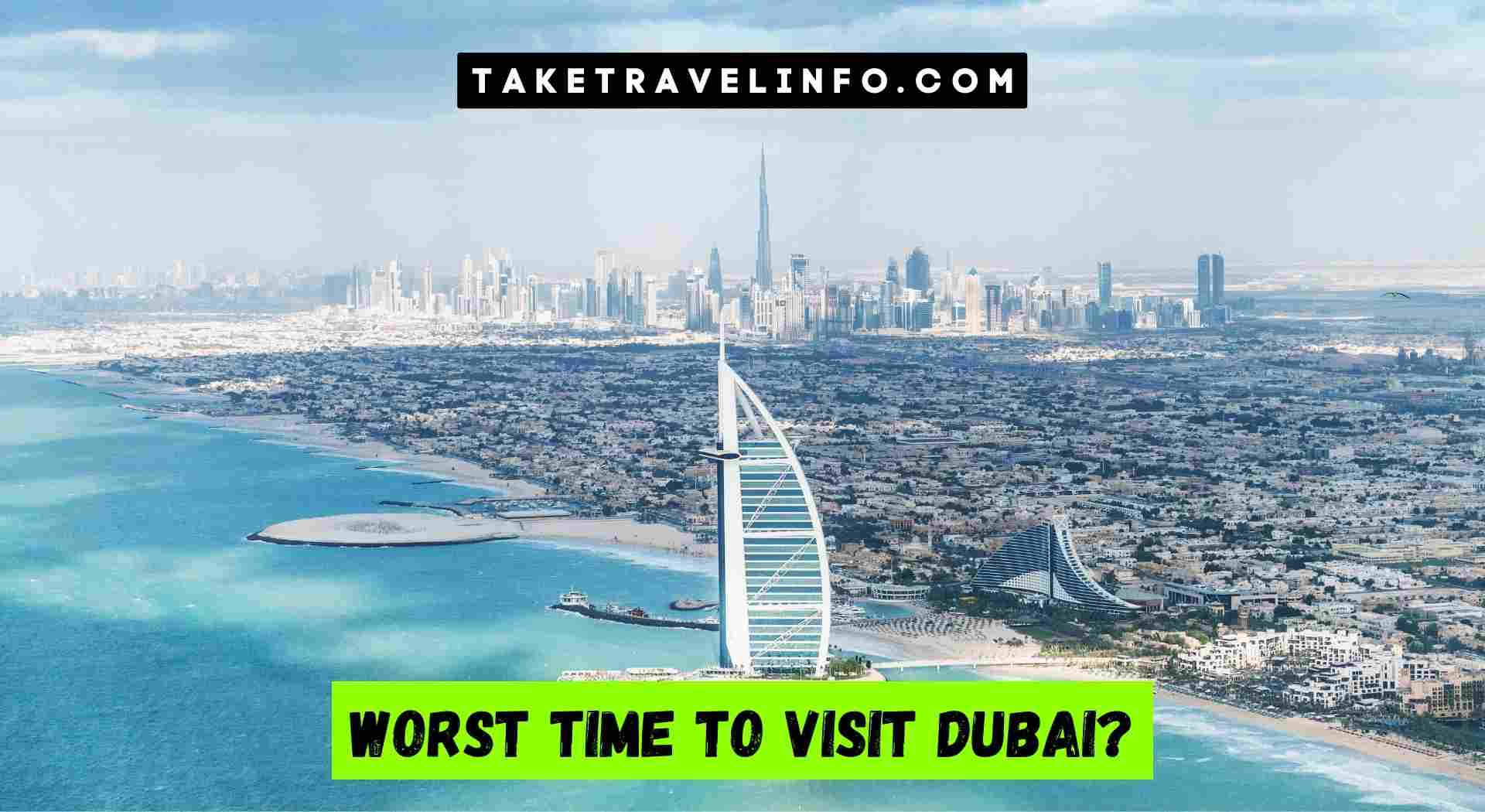 Worst Time to Visit Dubai?