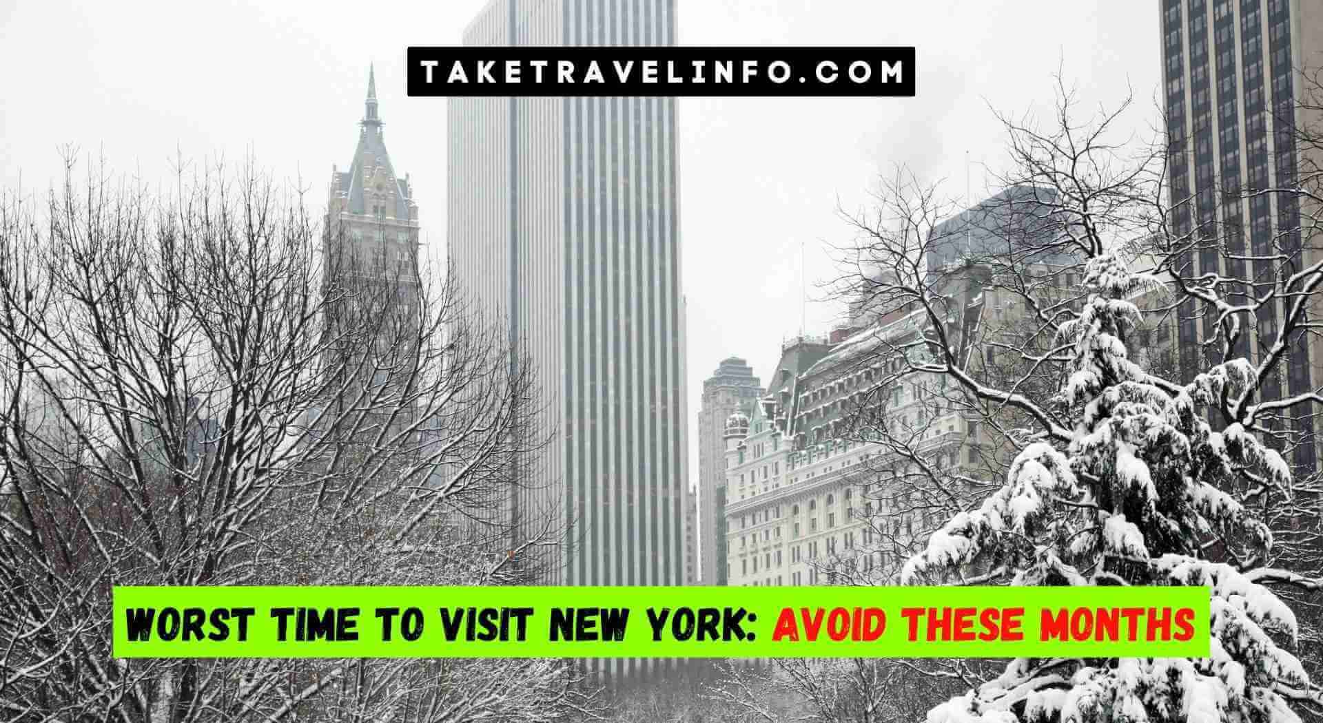 Worst Time to Visit New York: Avoid These Months