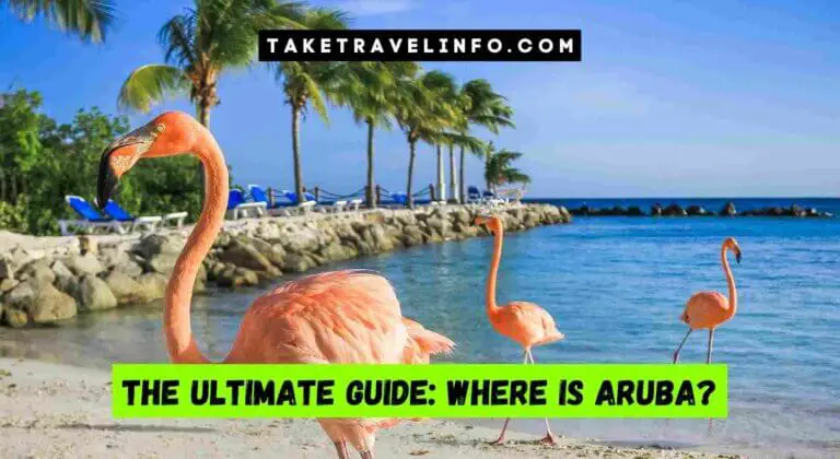 The Ultimate Guide: Where is Aruba?