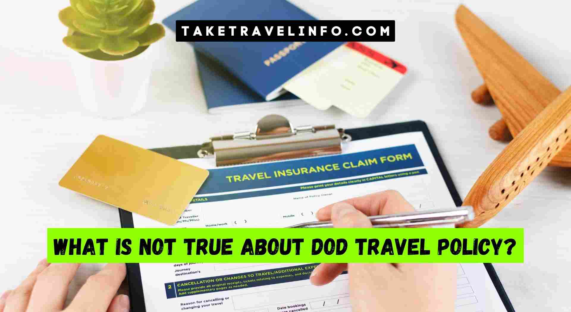 What is Not True About DOD Travel Policy?