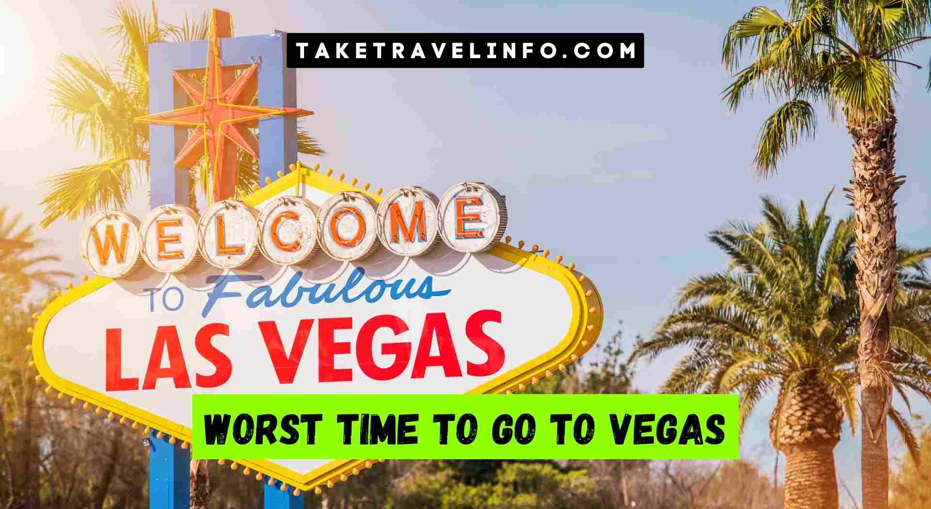 Worst Time to Go to Vegas