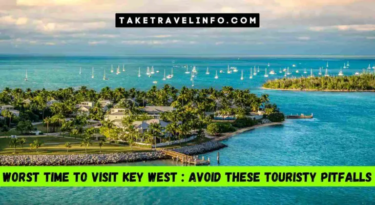 Worst Time to Visit Key West : Avoid These Touristy Pitfalls