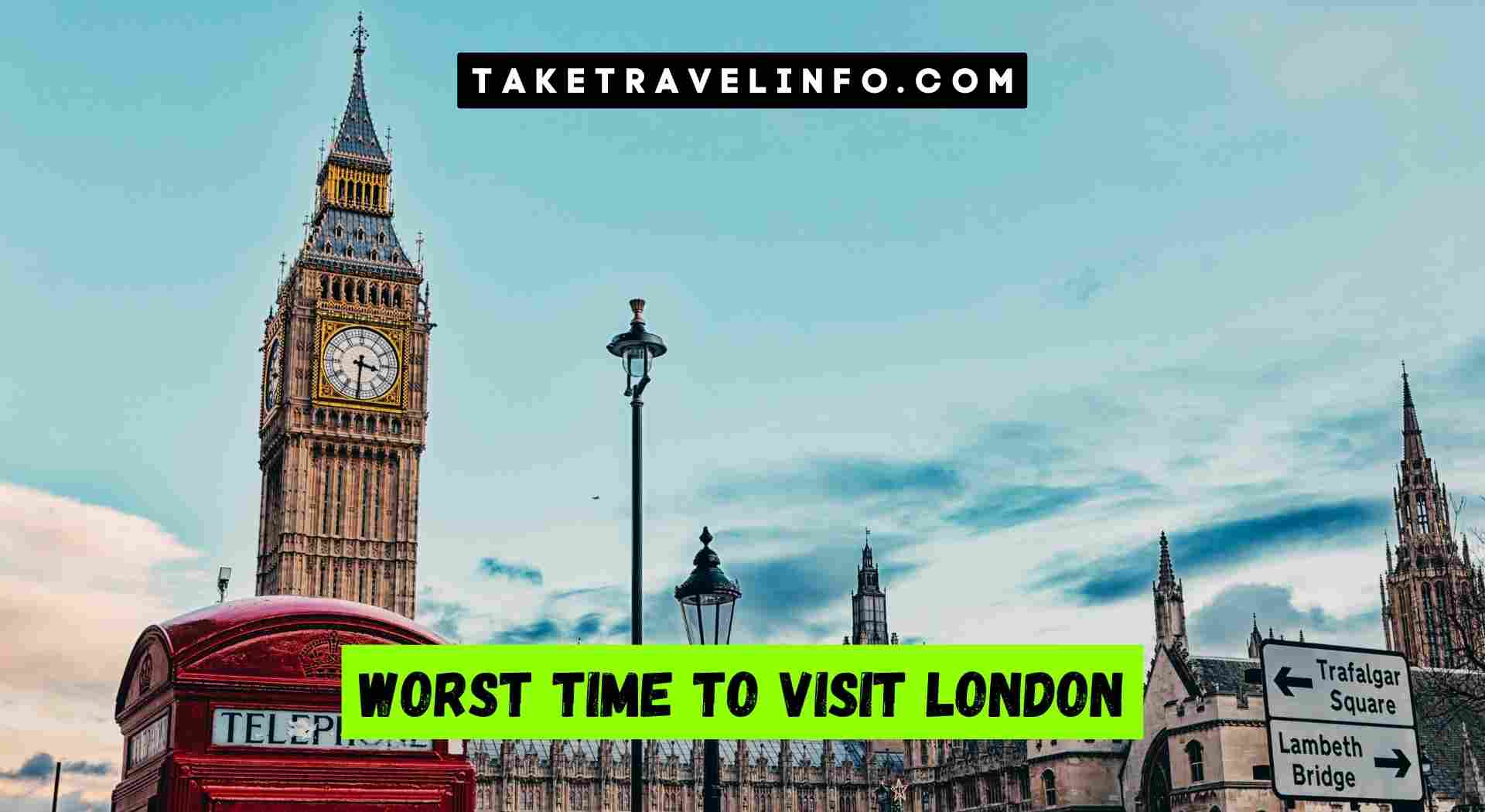 Worst Time to Visit London