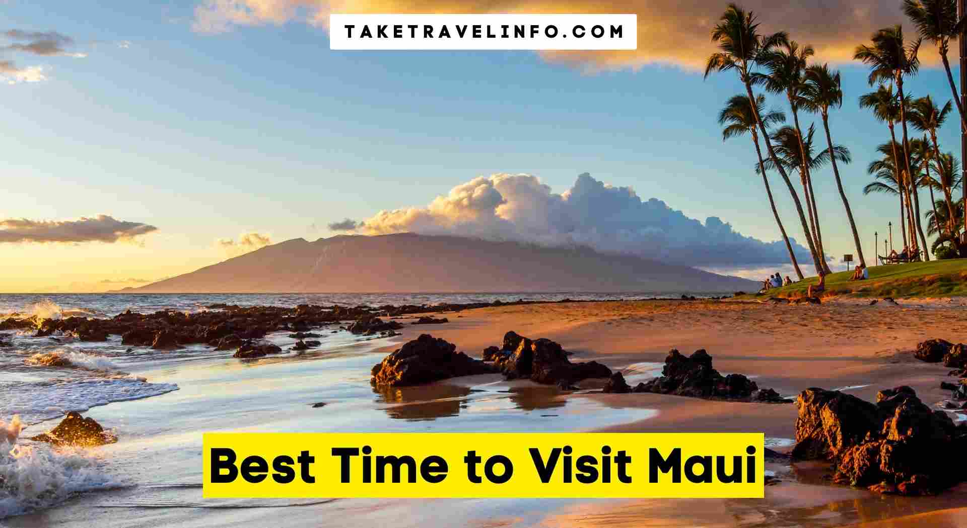 Best Time to Visit Maui