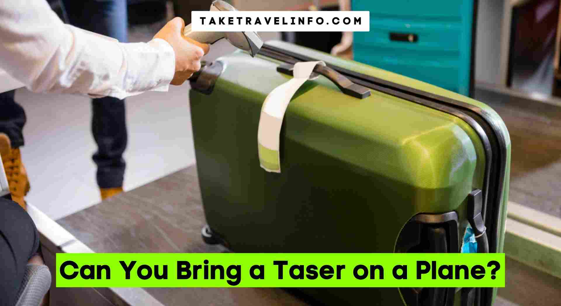 Can You Bring a Taser on a Plane?