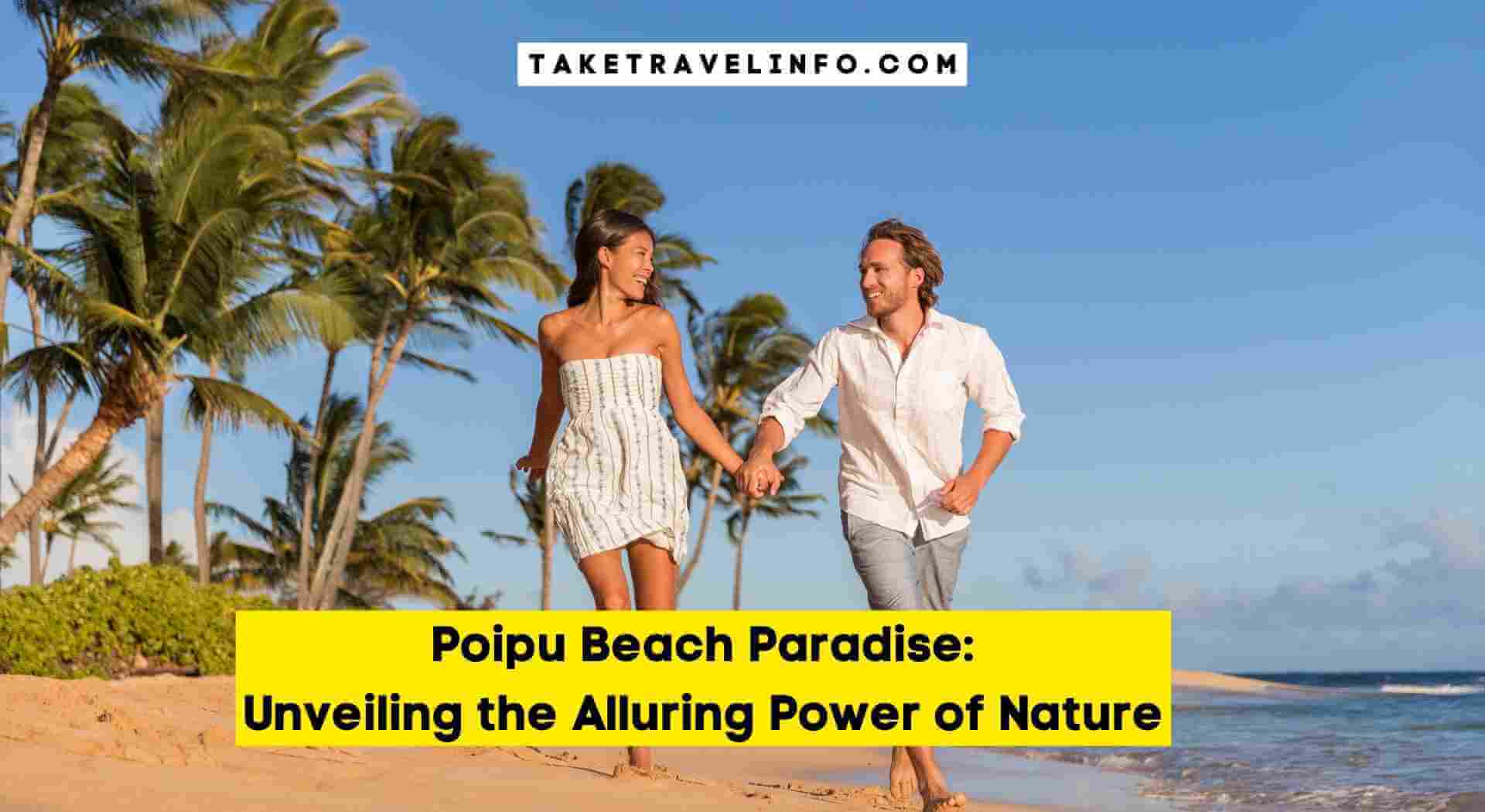 Poipu Beach Paradise: Unveiling the Alluring Power of Nature