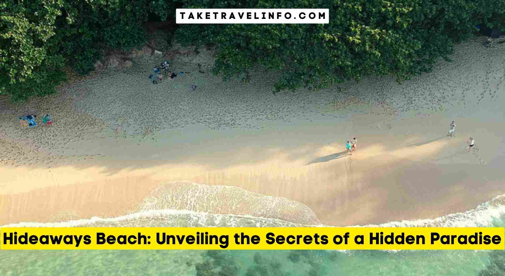 Hideaways Beach: Unveiling the Secrets of a Hidden Paradise