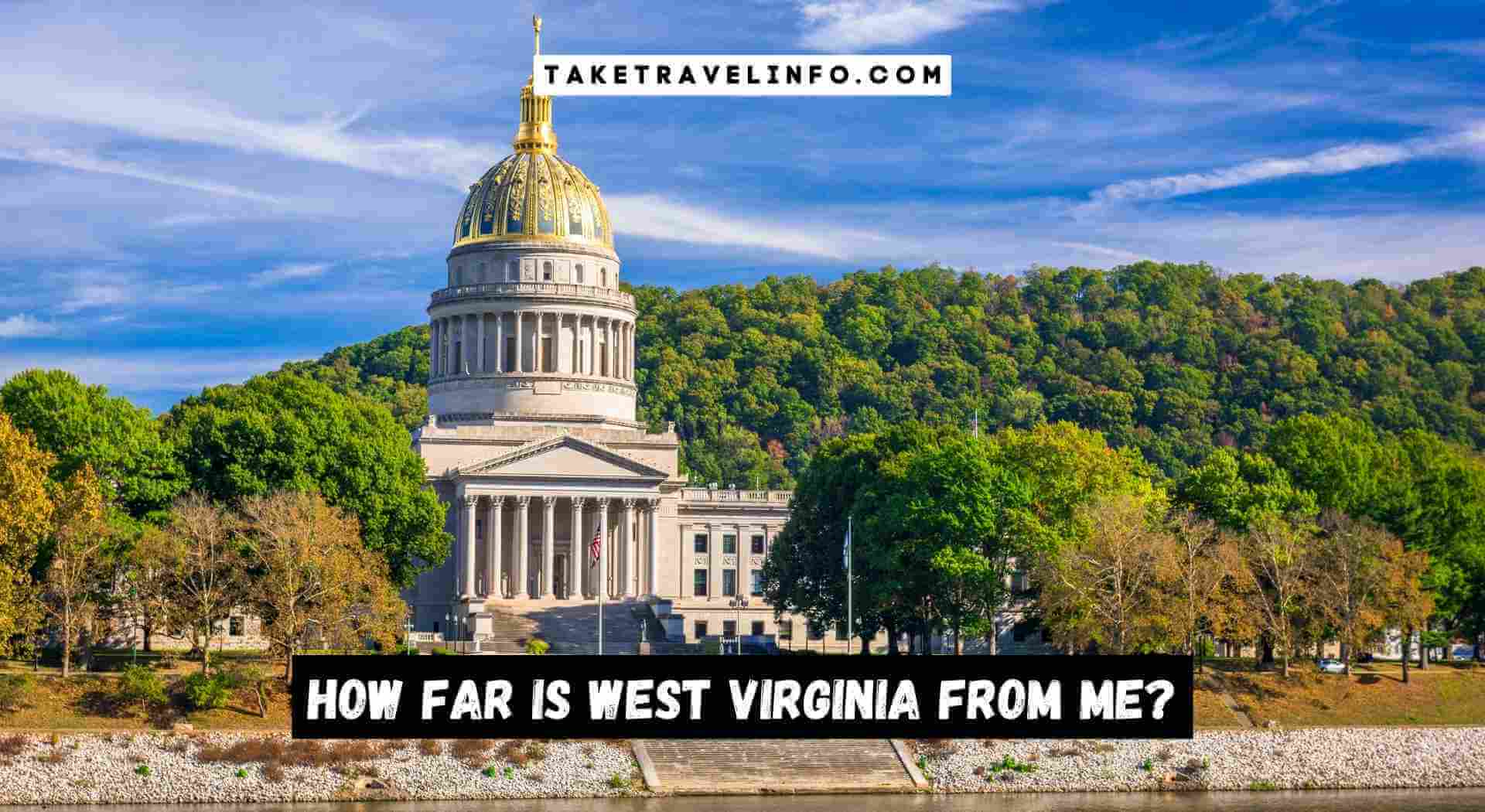 How Far is West Virginia from Me?