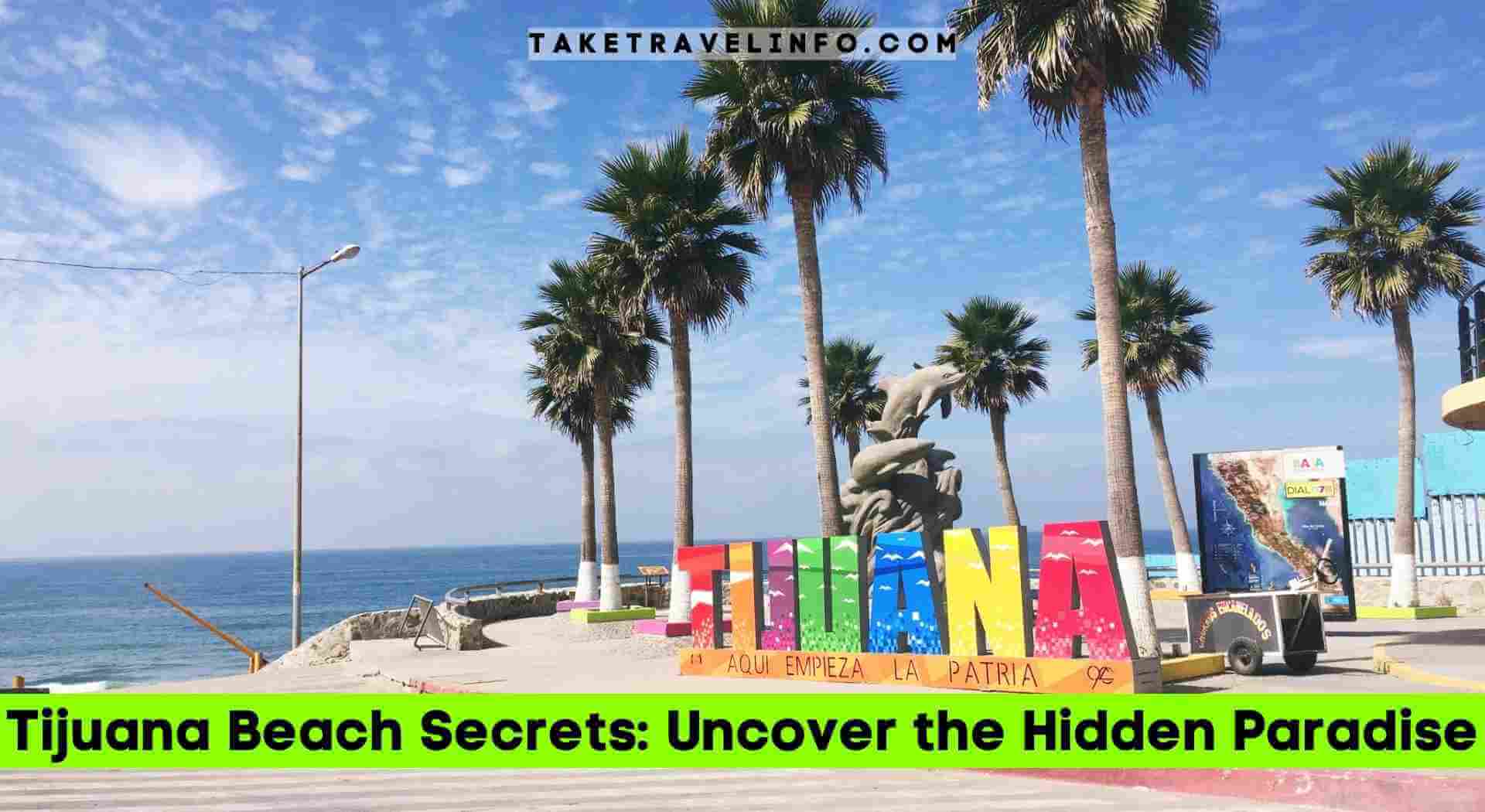 Tijuana Beach Secrets: Uncover the Hidden Paradise