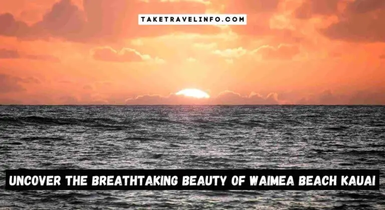 Uncover the Breathtaking Beauty of Waimea Beach Kauai