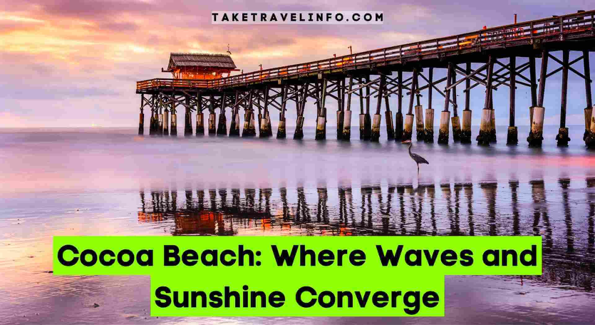 Cocoa Beach: Where Waves and Sunshine Converge