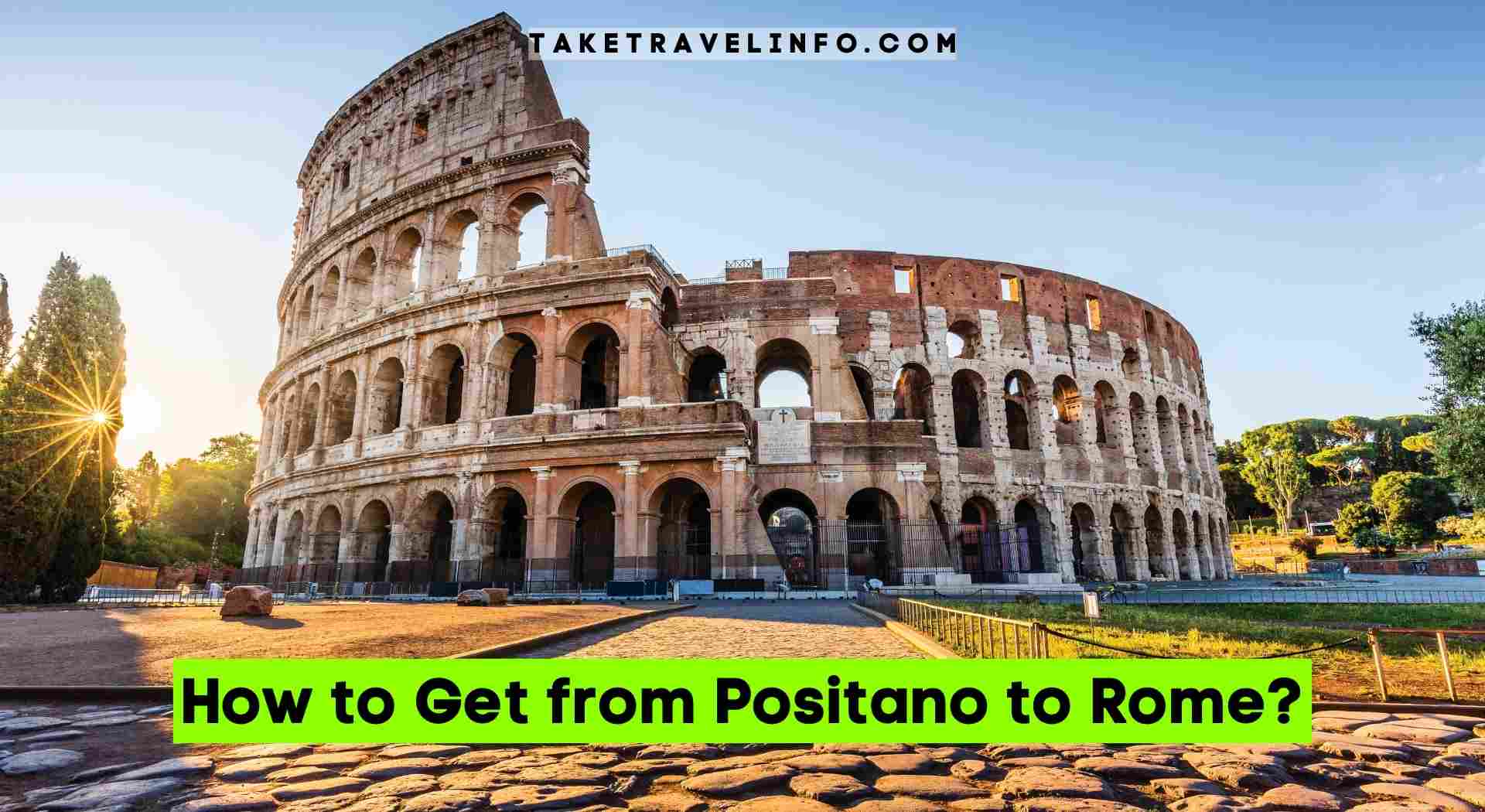 How to Get from Positano to Rome?