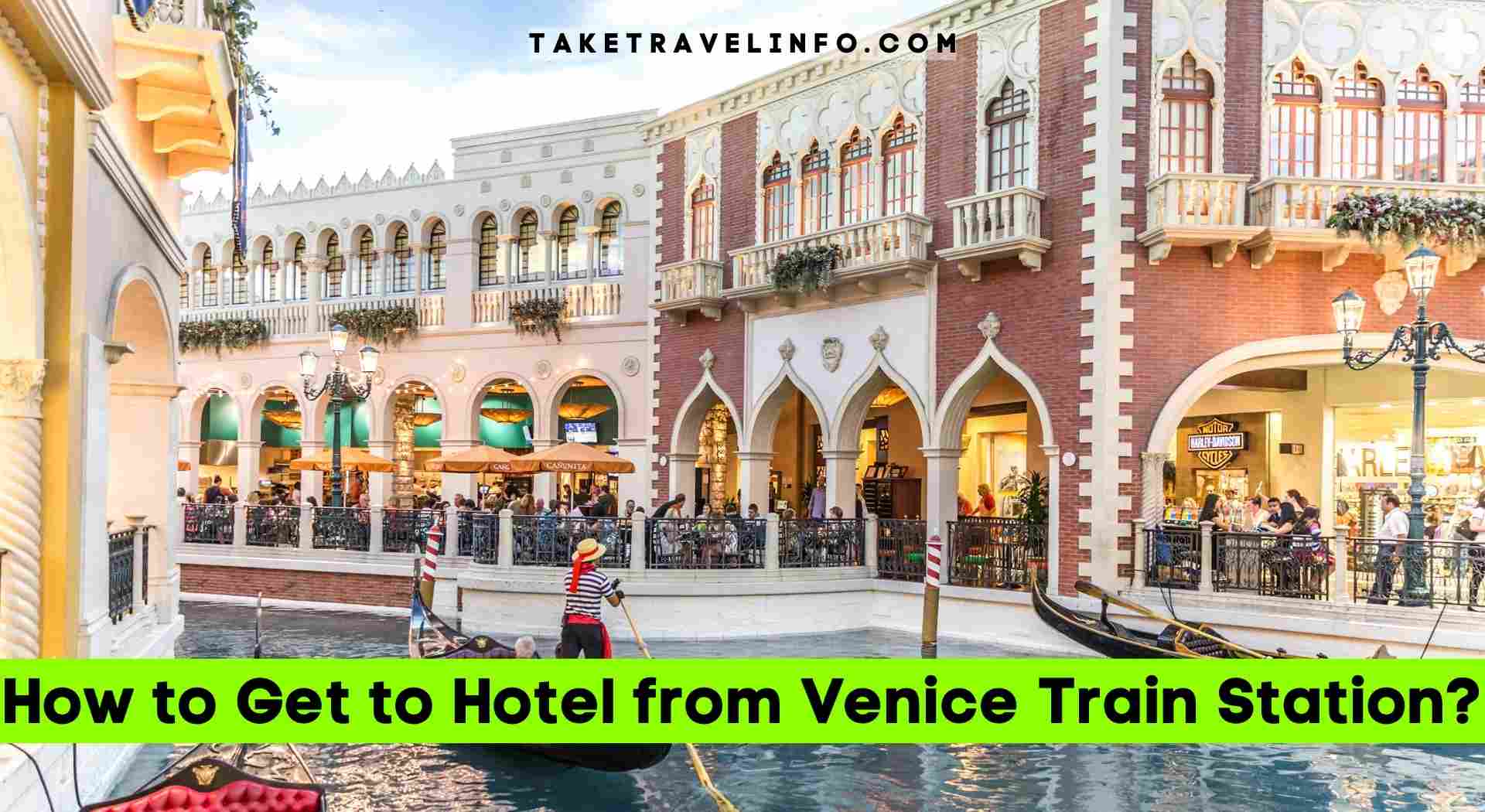 How to Get to Hotel from Venice Train Station?