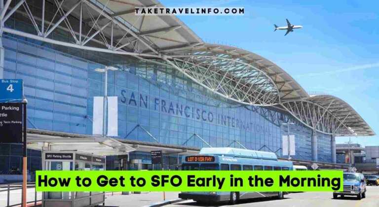 How to Get to SFO Early in the Morning