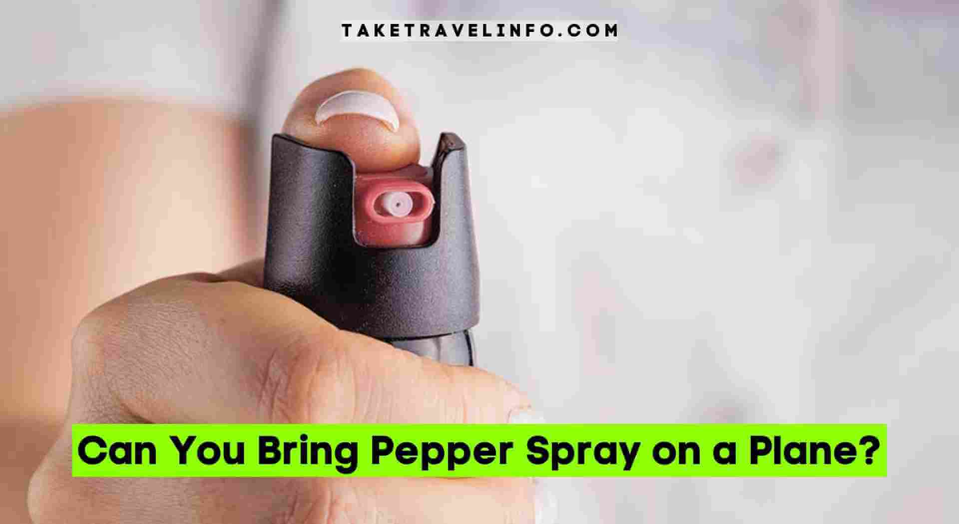 Can You Bring Pepper Spray on a Plane?