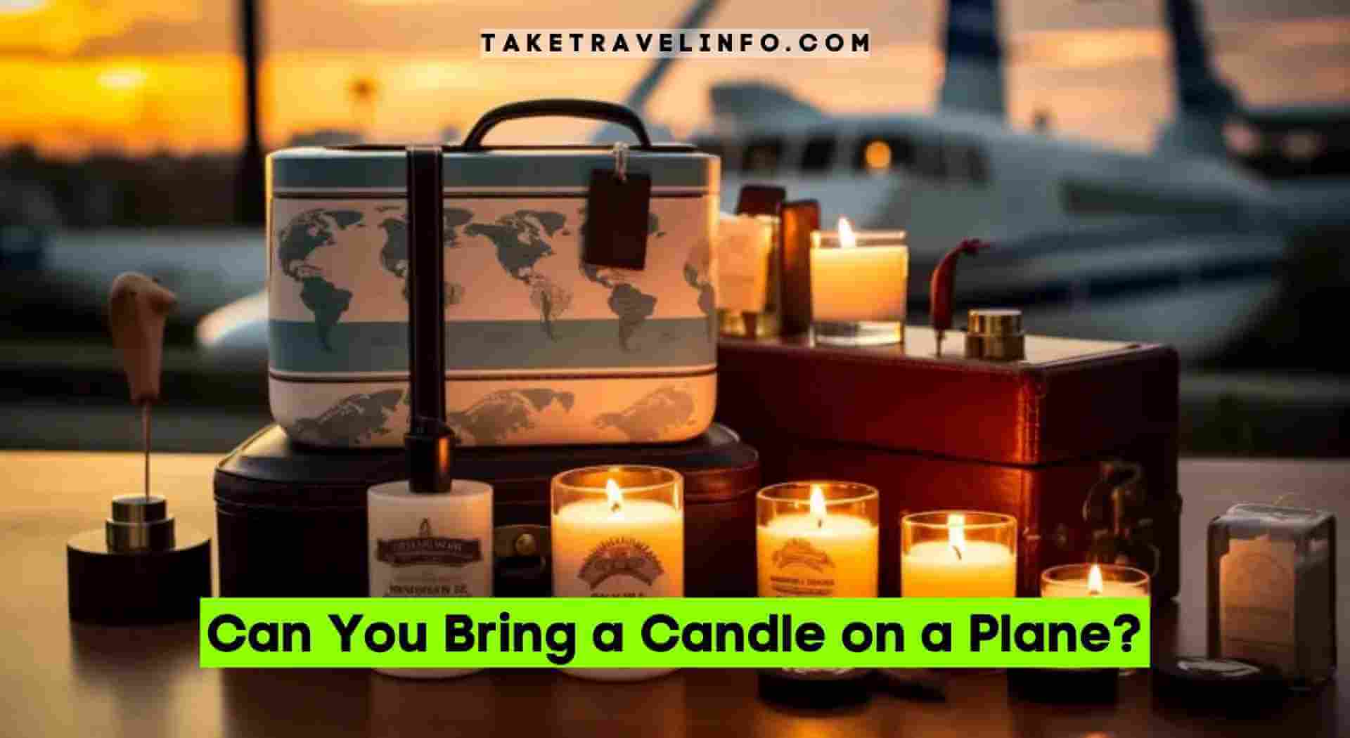 Can You Bring a Candle on a Plane?