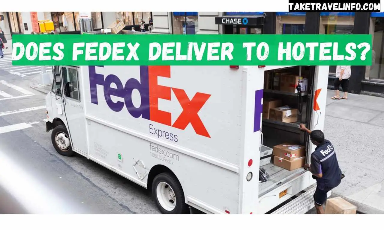 Does FedEx Deliver to Hotels?