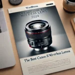 The Best Canon RF Mirrorless Lenses for 2024