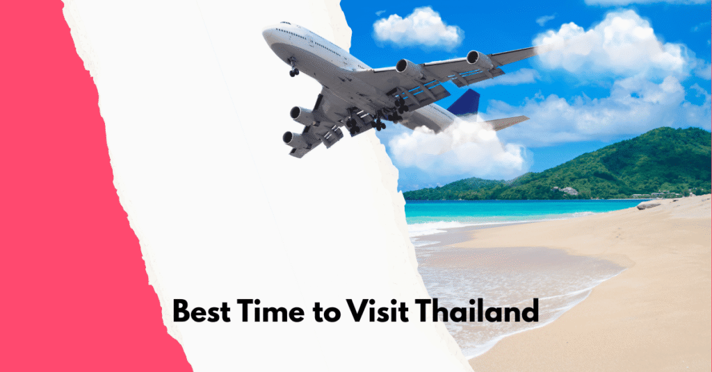 Best Time to Visit Thailand: Weather and Travel Tips